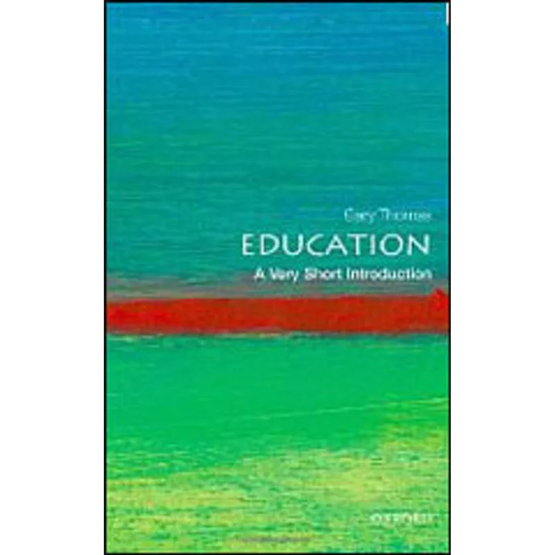EDUCATION - A VERY SHORT INTRODUCTION
