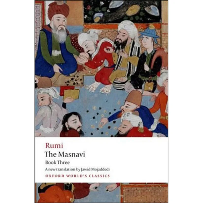 THE MASNAVI - BOOK THREE - OXFORD WORLD'S CLASSICS