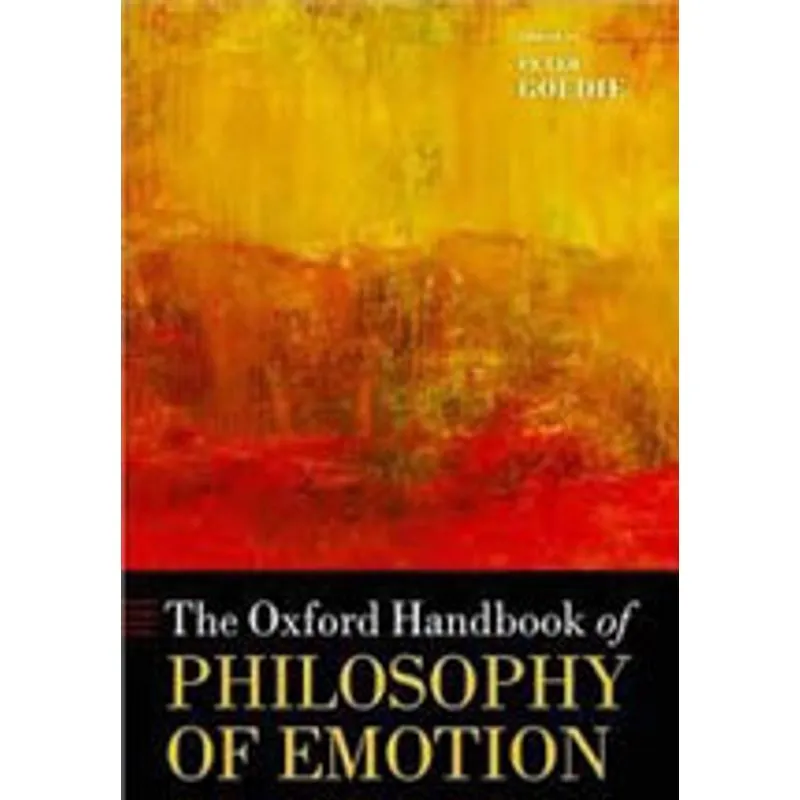 OXFORD HANDBOOK OF PHILOSOPHY OF EMOTION, THE
