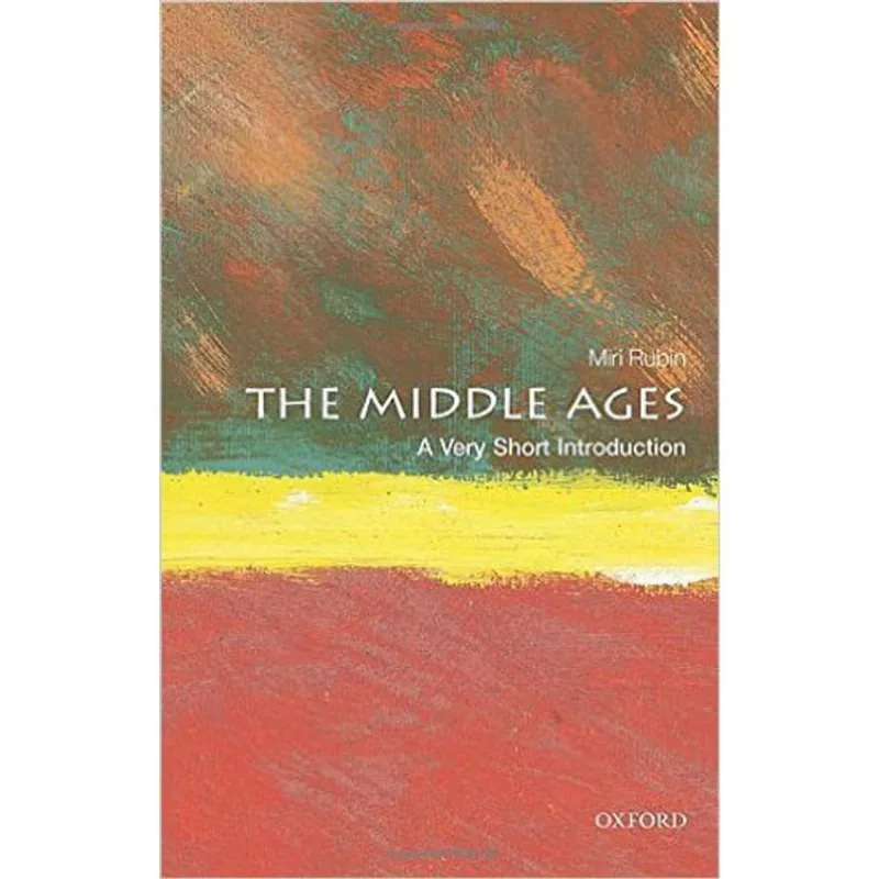 THE MIDDLE AGES - A VERY SHORT INTRODUCTION