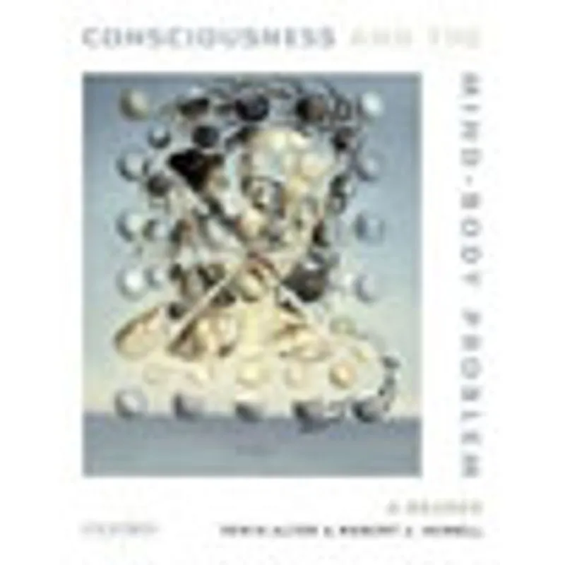 CONSCIOUNESS AND THE MIND-BODY PROBLEM