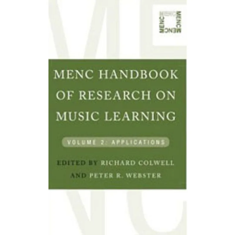 MENC HANDBOOK OF RESEARCH ON MUSIC LEARNING - VOL. 2