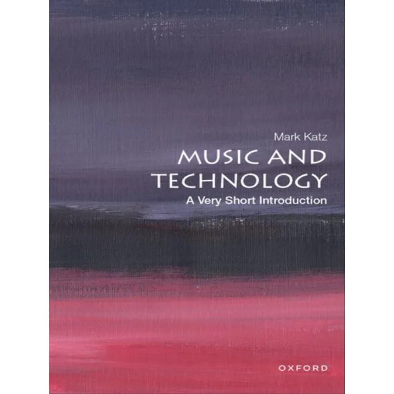 MUSIC AND TECHNOLOGY - A VERY SHORT INTRODUCTION