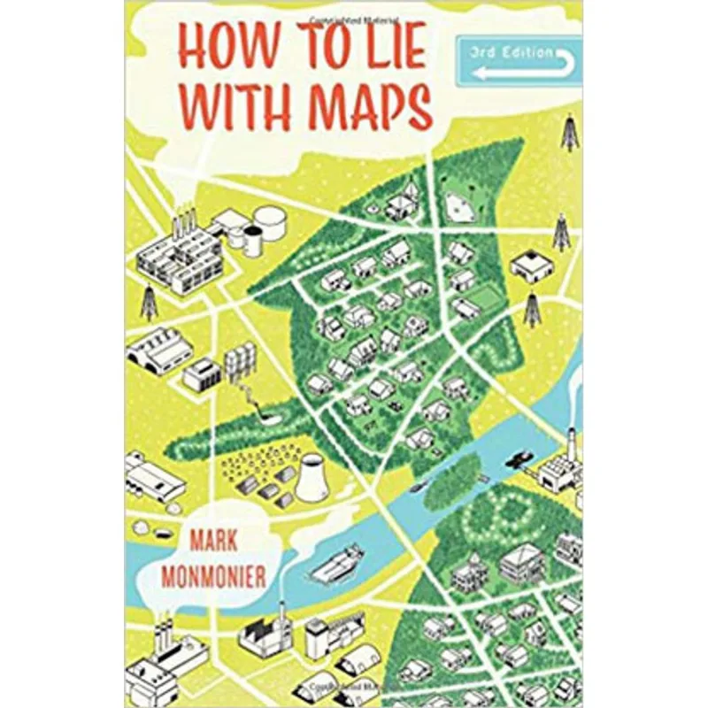 HOW TO LIE WITH MAPS