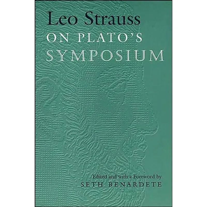 LEO STRAUSS ON PLATO'S SYMPOSIUM