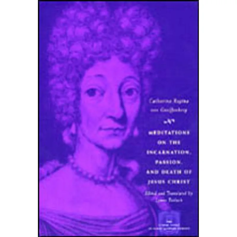 MEDITATIONS ON THE INCARNATION, PASSION AND DEATH OF JESUS CHRIST