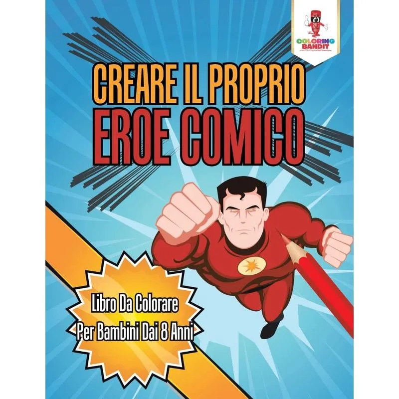 Creare Il Proprio Eroe Comico