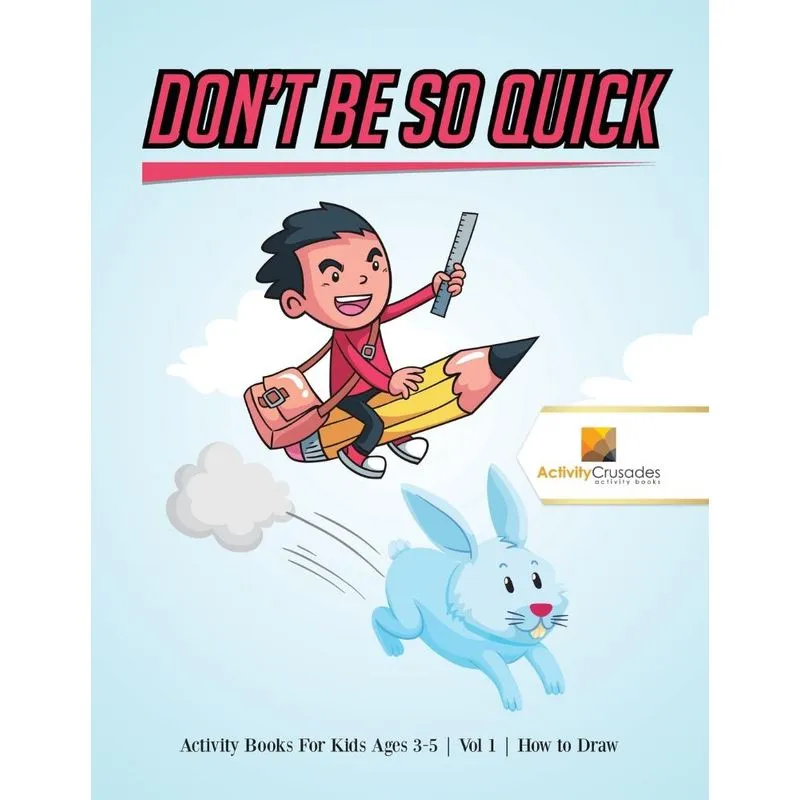Dont Be So Quick