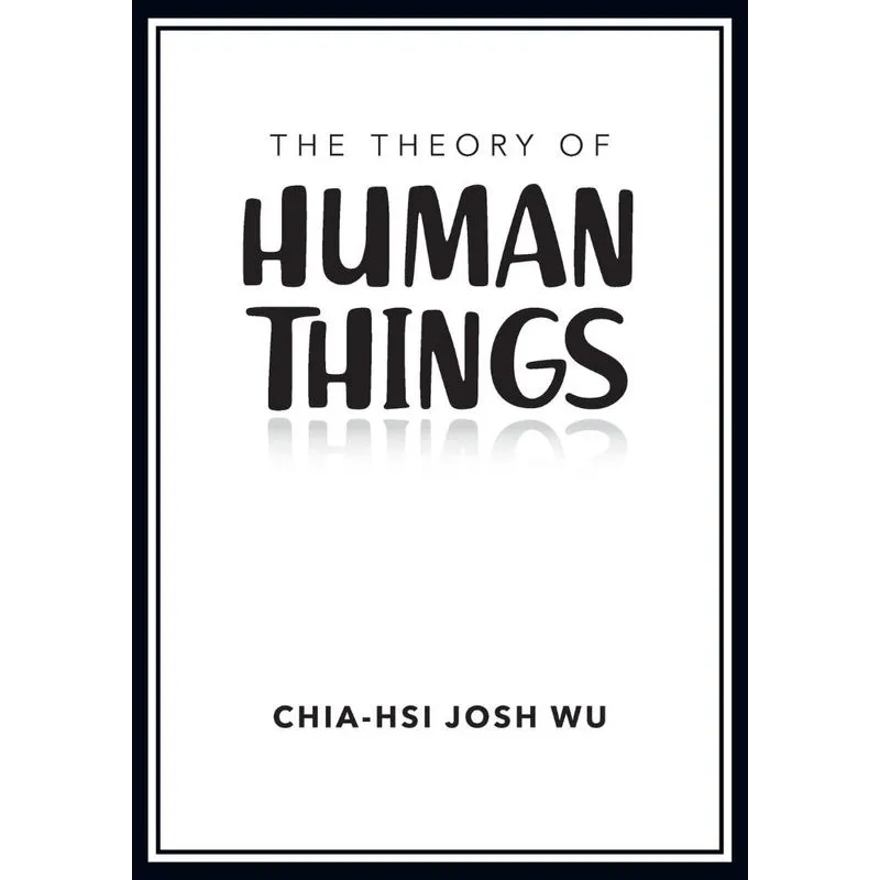 The Theory of Human Things