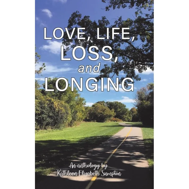Love, Life, Loss, and Longing