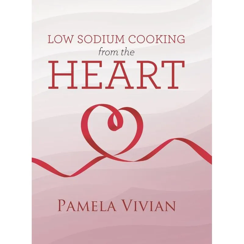 Low Sodium Cooking from the Heart