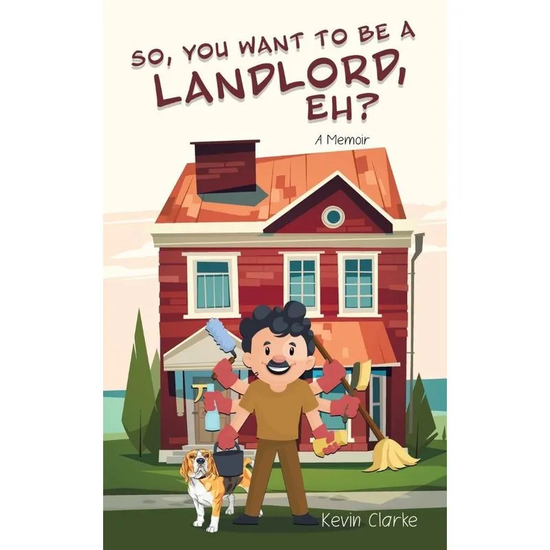 So, You Want to be a Landlord, eh?