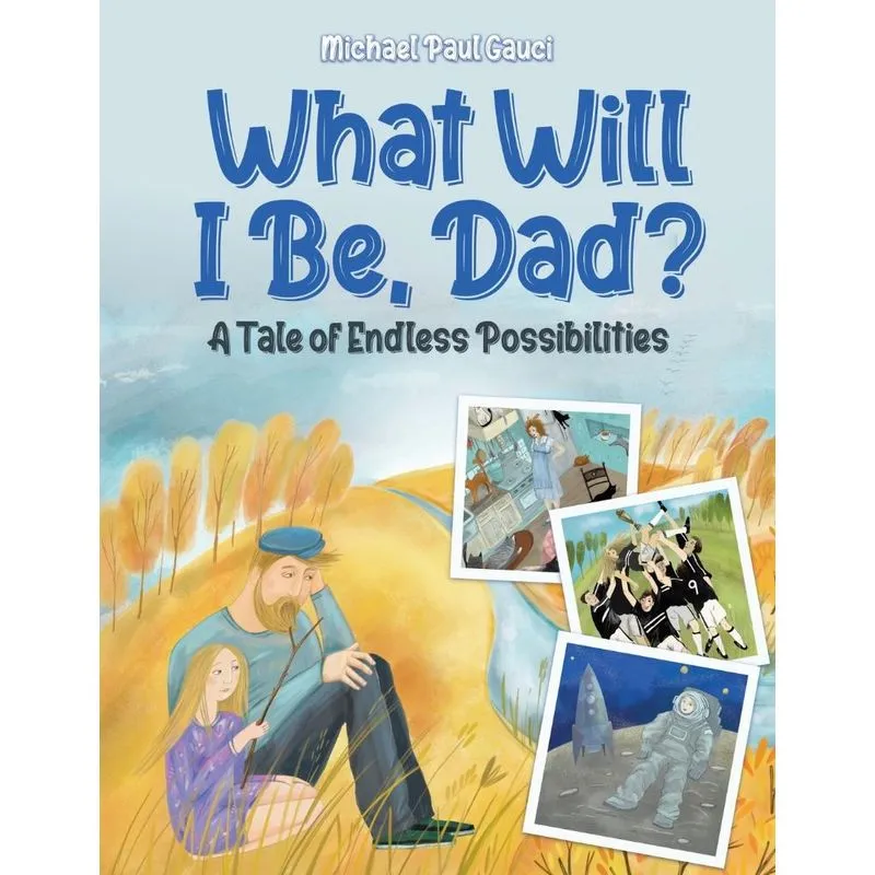 What Will I Be, Dad?