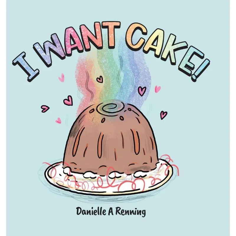 I Want Cake!