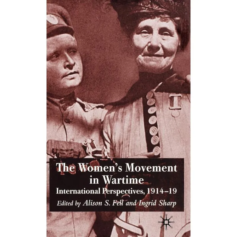 The Womens Movement in Wartime