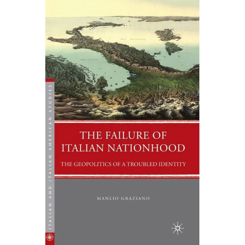 The Failure of Italian Nationhood