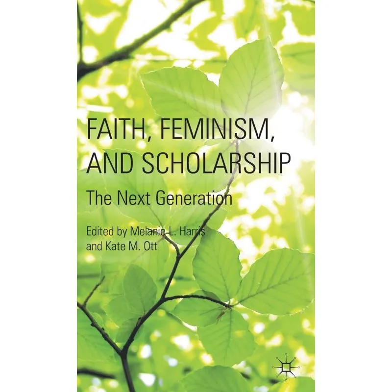 Faith, Feminism, and Scholarship