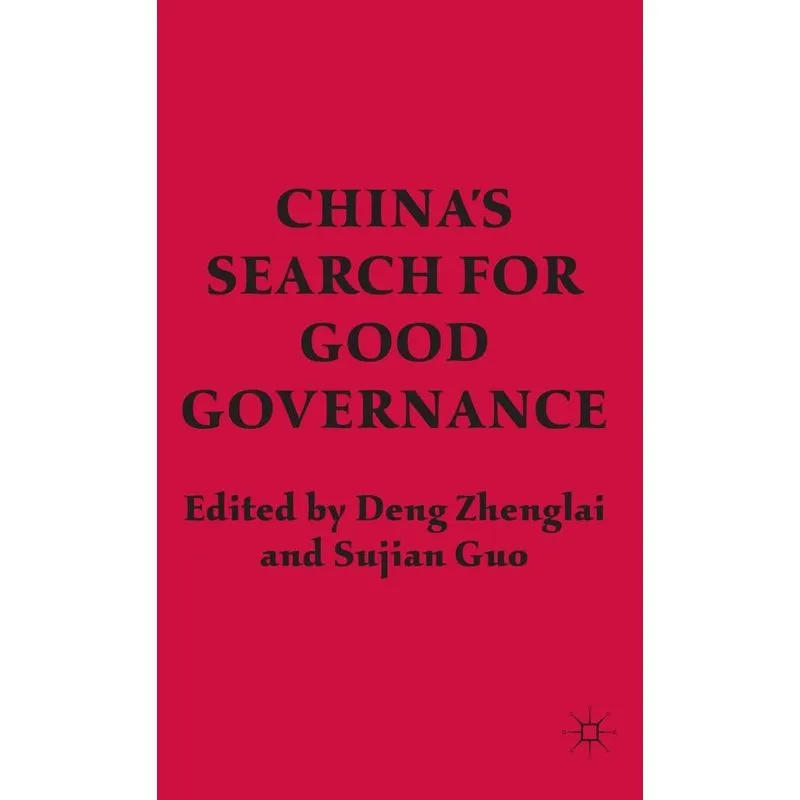 Chinas Search for Good Governance