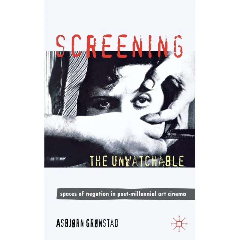 Screening the Unwatchable