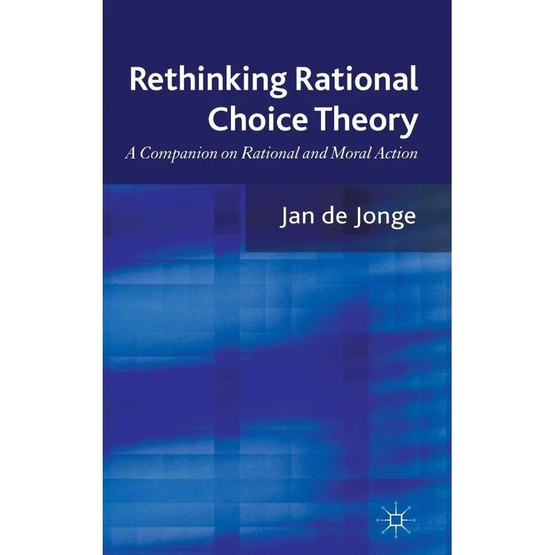 Rethinking Rational Choice Theory