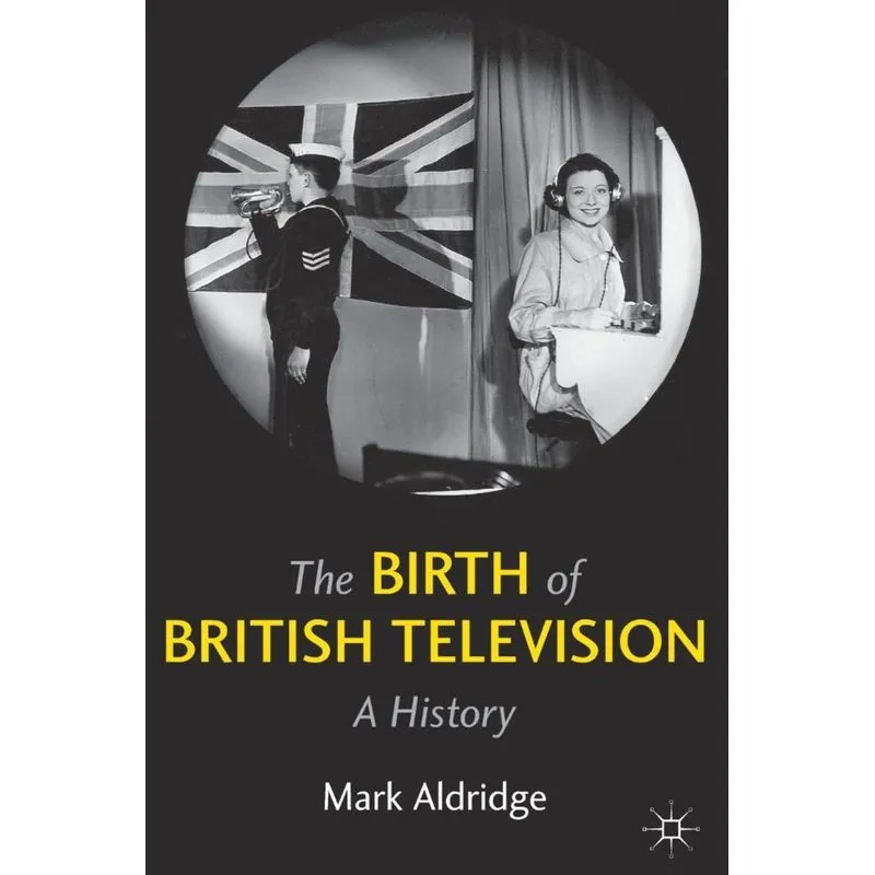 The Birth of British Television