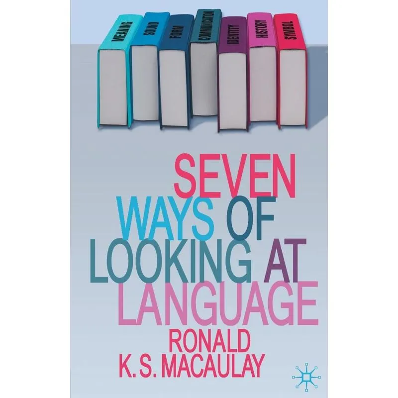 Seven Ways of Looking at Language