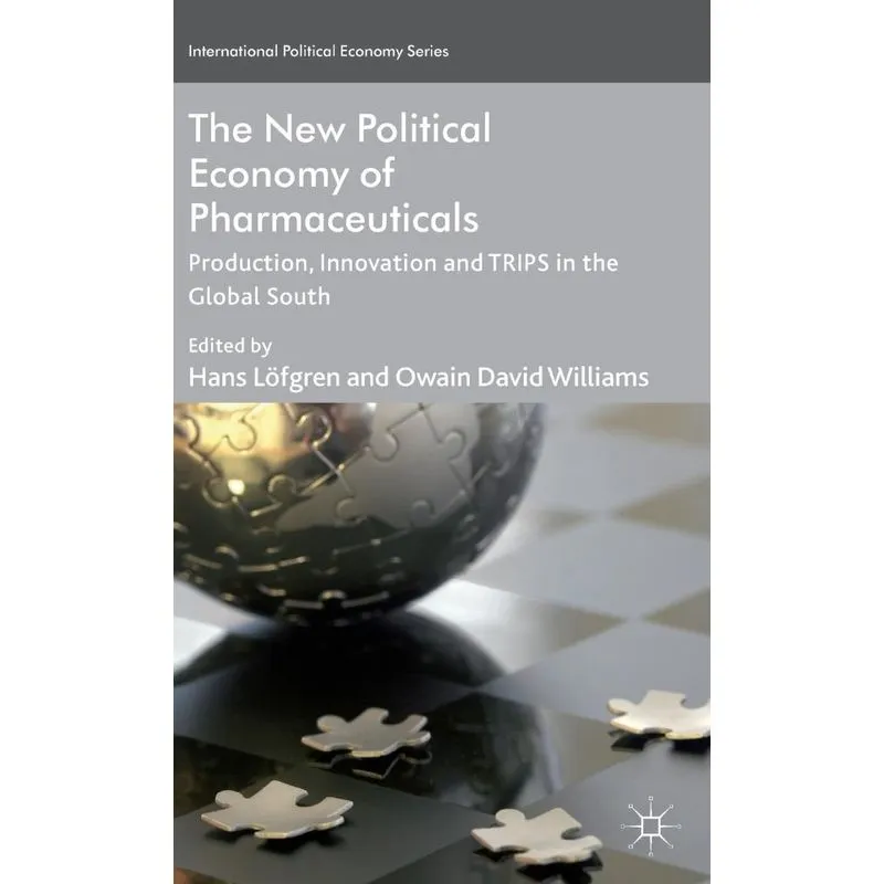 The New Political Economy of Pharmaceuticals