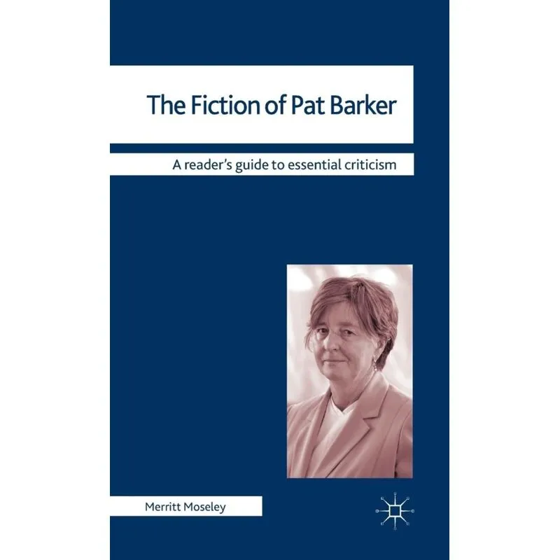 The Fiction of Pat Barker
