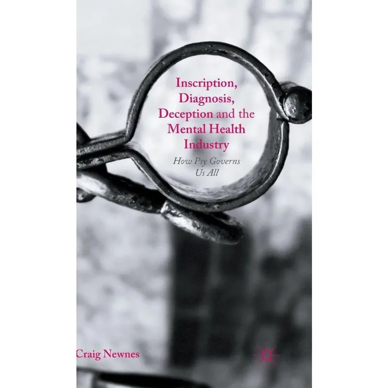 Inscription, Diagnosis, Deception and the Mental Health Industry