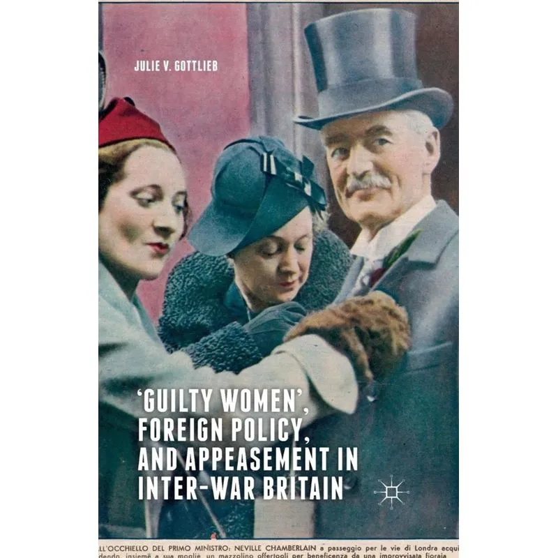 Guilty Women, Foreign Policy, and Appeasement in Inter-War Britain