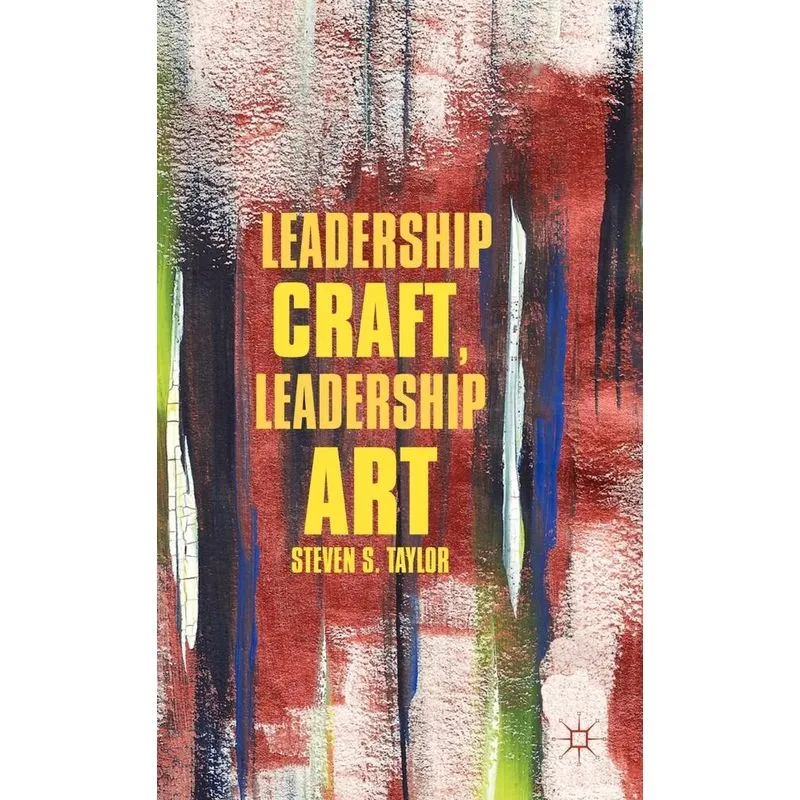 Leadership Craft, Leadership Art