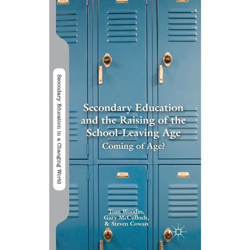 Secondary Education and the Raising of the School-Leaving Age
