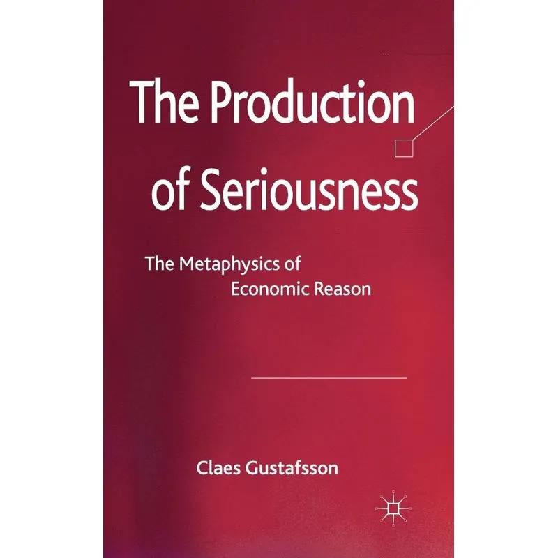 The Production of Seriousness