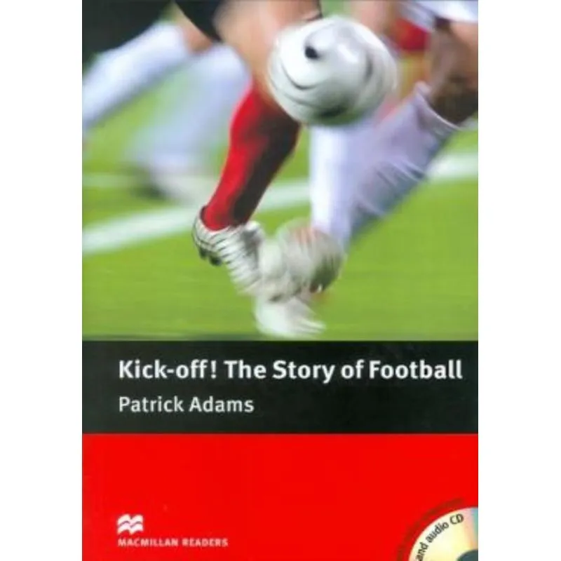 Kick Off! The Story Of Football - With Cd - Level 4