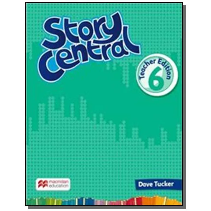 Story Central Teachers Edition-6