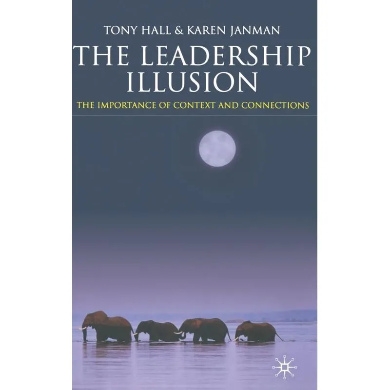 The Leadership Illusion