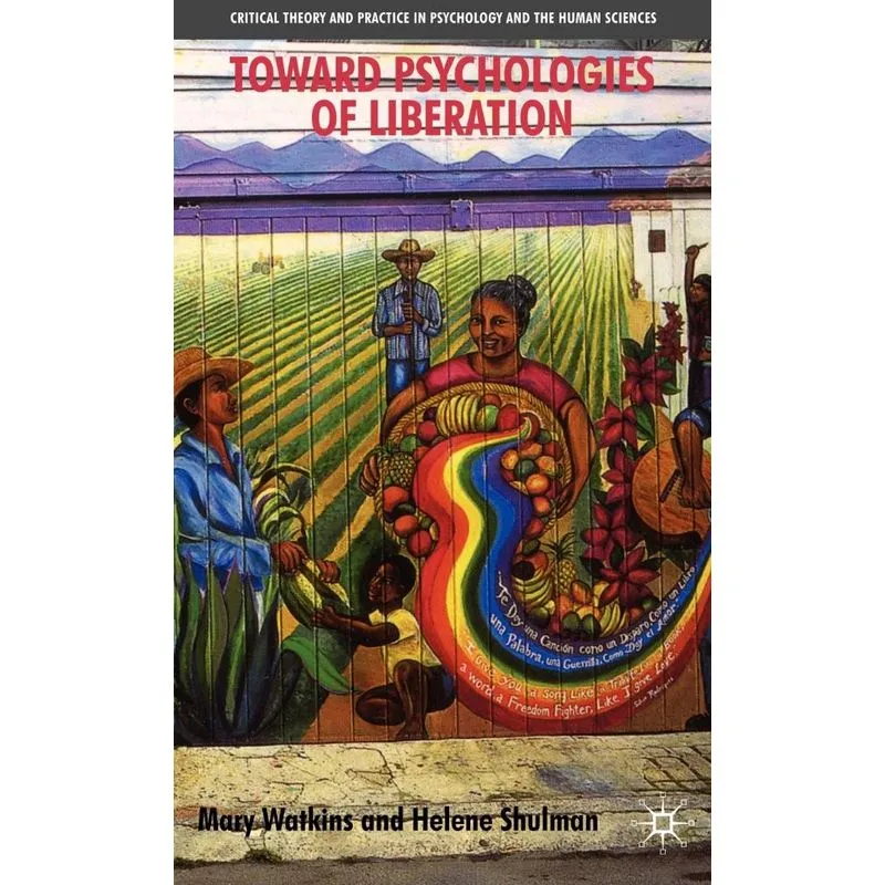 Toward Psychologies of Liberation