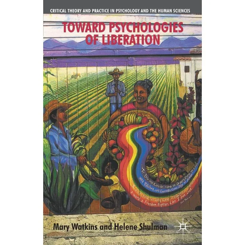 Toward Psychologies of Liberation