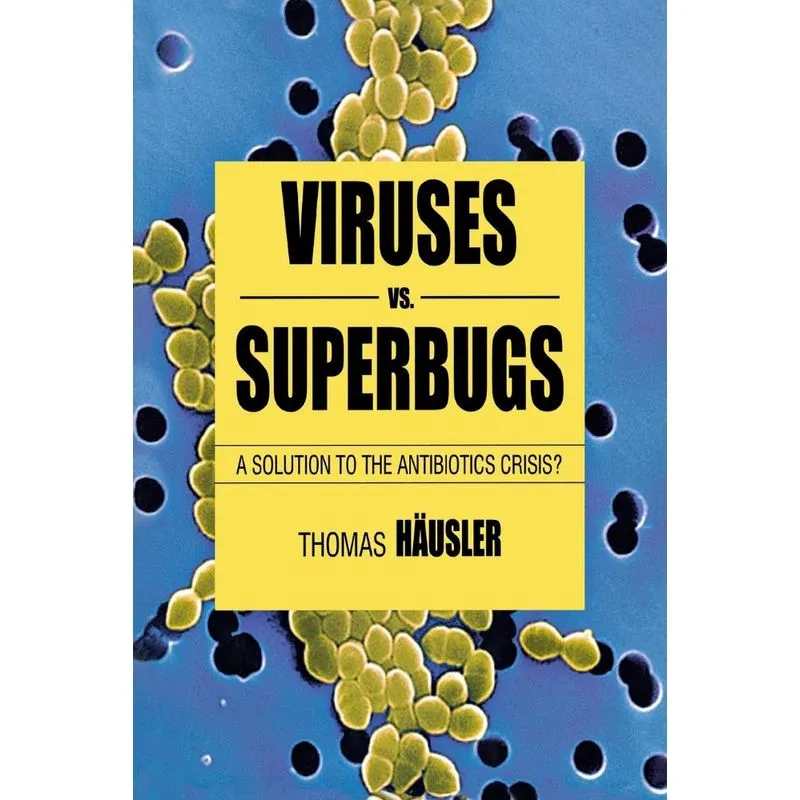 Viruses vs. Superbugs
