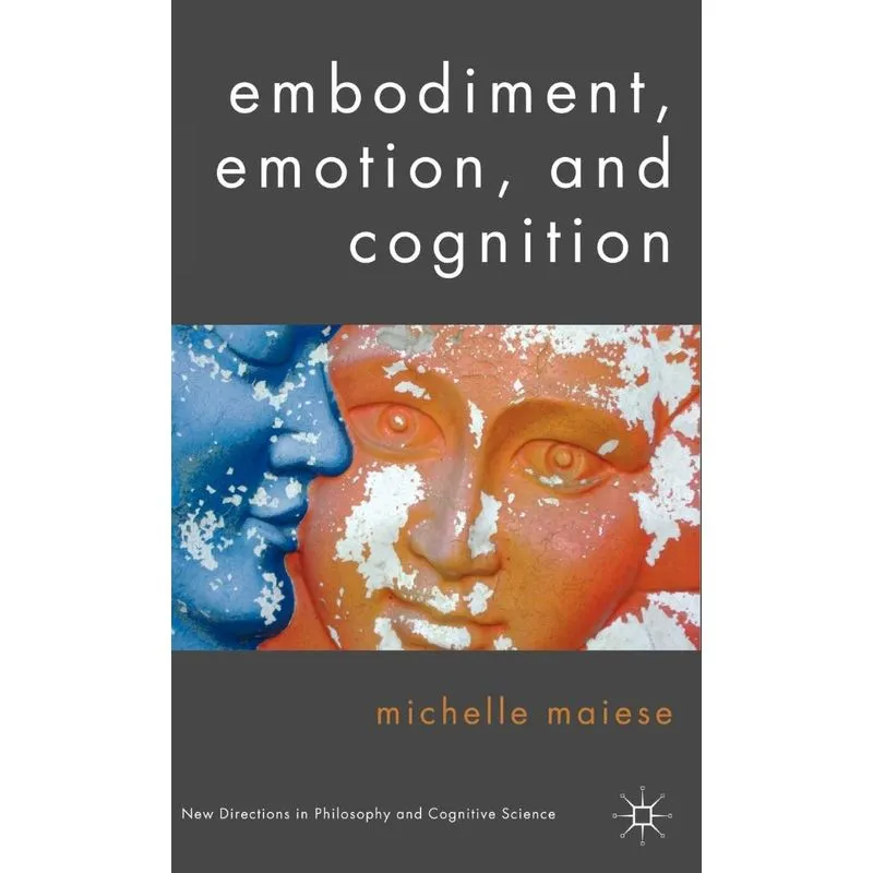 Embodiment, Emotion, and Cognition