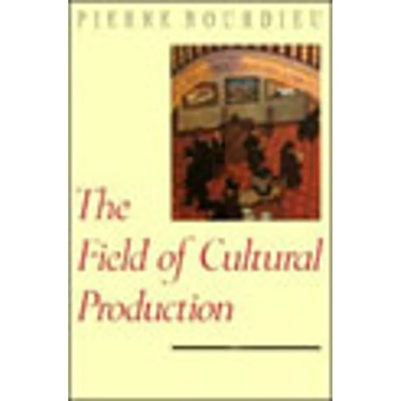 FIELD OF CULTURAL PRODUCTION, THE