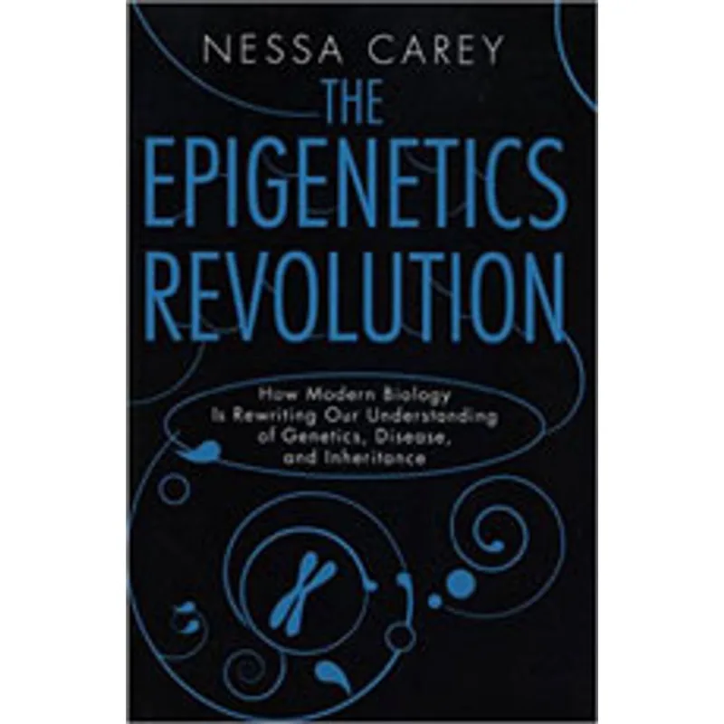 EPIGENETICS REVOLUTION, THE