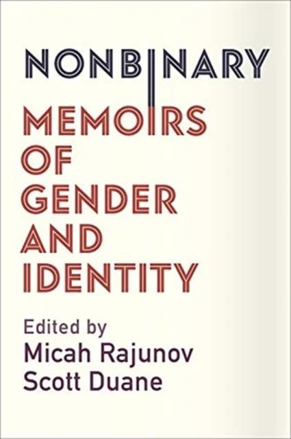 Nonbinary - Memoirs of Gender and Identity