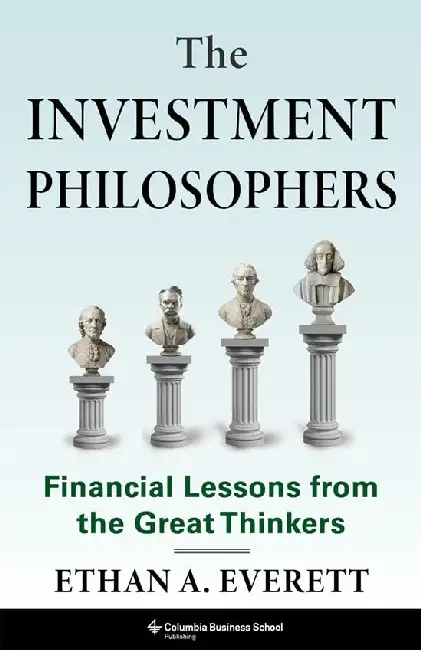 The Investment Philosophers : Financial Lessons From The Great Thinkers Hardcover