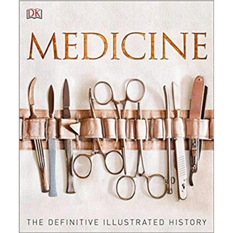 MEDICINE - THE DEFINITIVE ILLUSTRATED HISTORY