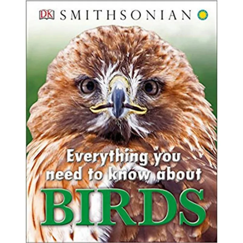 EVERYTHING YOU NEED TO KNOW ABOUT BIRDS