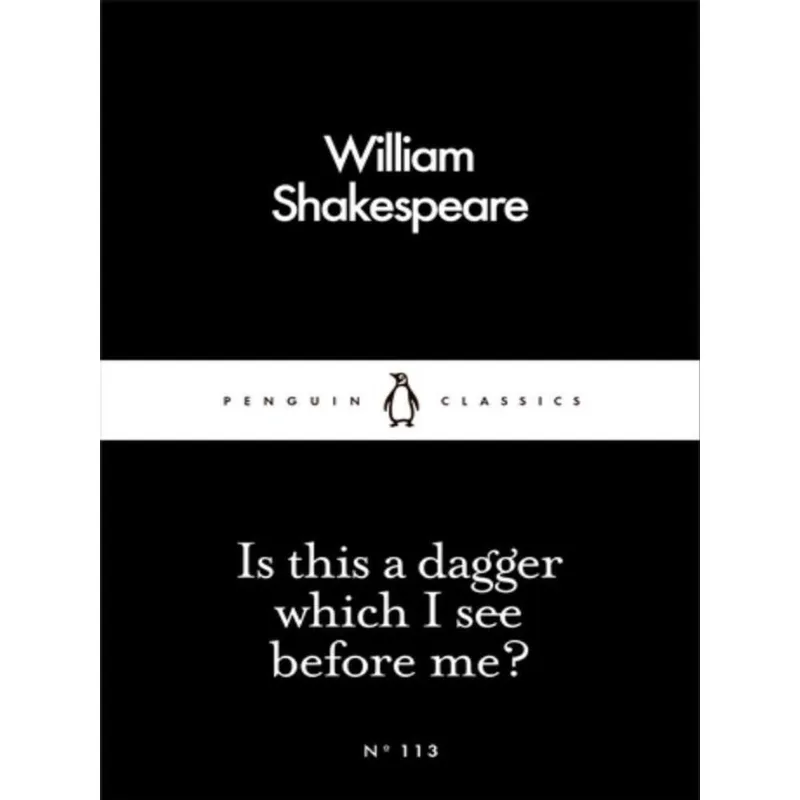 IS THIS A DAGGER WHICH I SEE BEFORE ME? - LITTLE BLACK CLASSICS SERIES