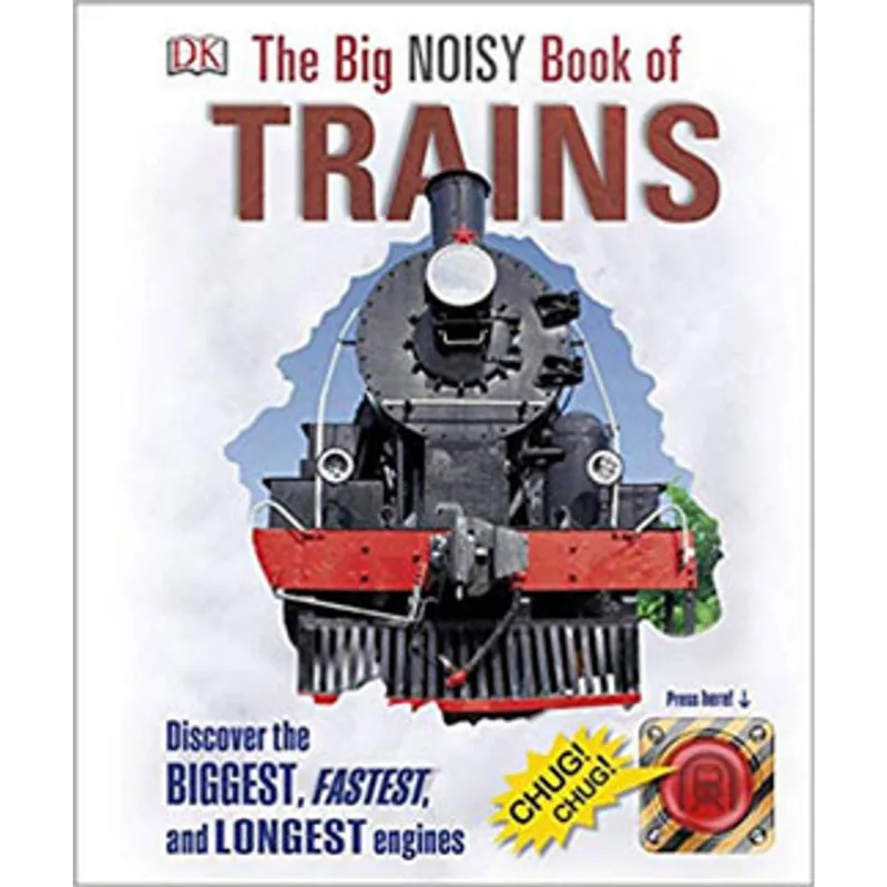 THE BIG NOISY BOOK OF TRAINS