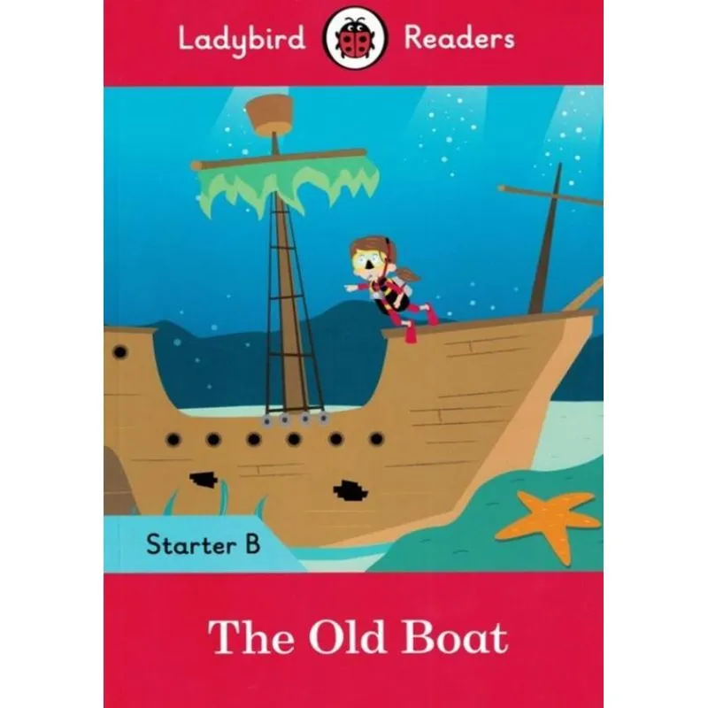 Old Boat - Ladybird Readers Starter B - Book With Downloadable Audio, The