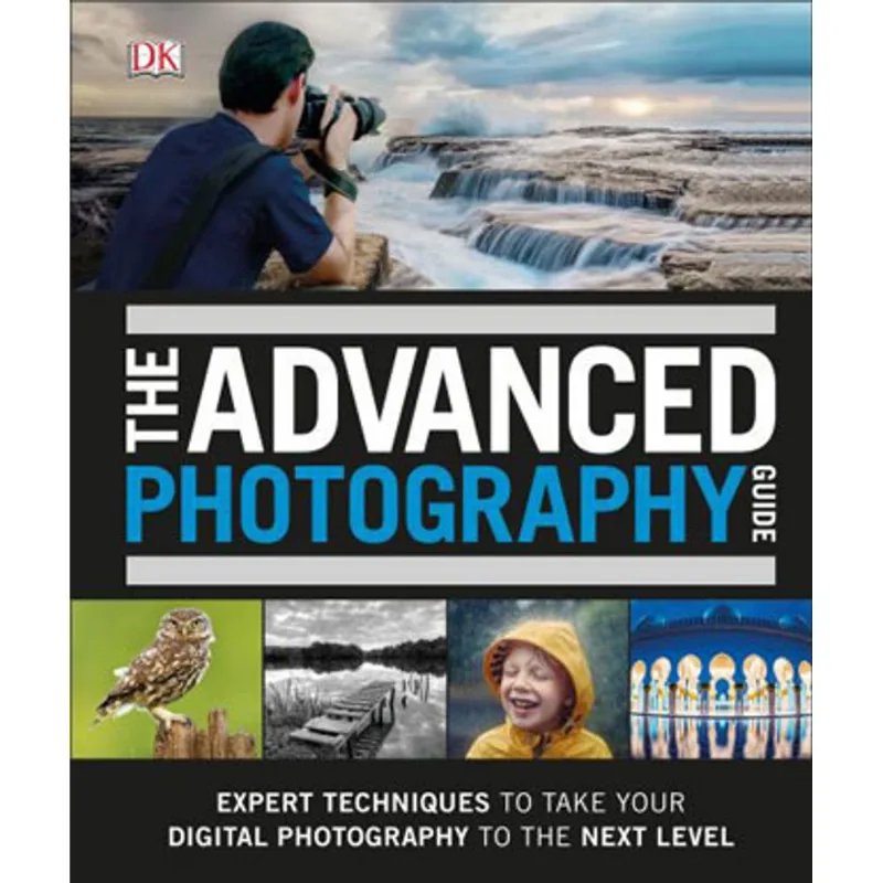 ADVANCED PHOTOGRAPHY GUIDE, THE
